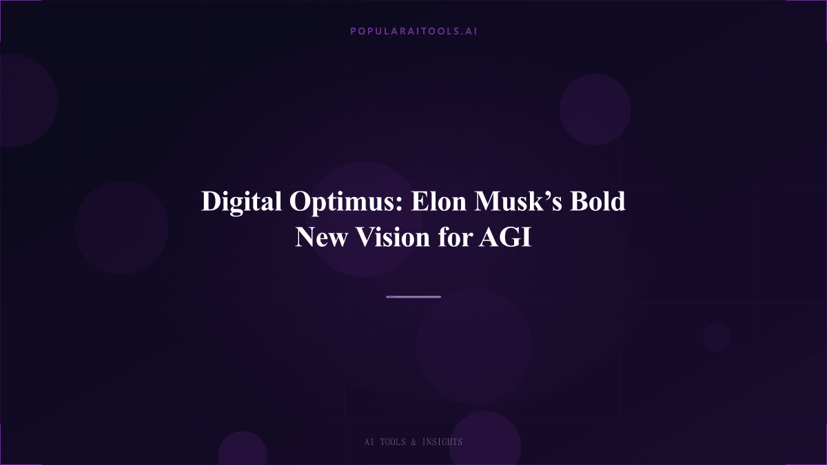 Digital Optimus: Elon Musk’s Bold New Vision for AGI