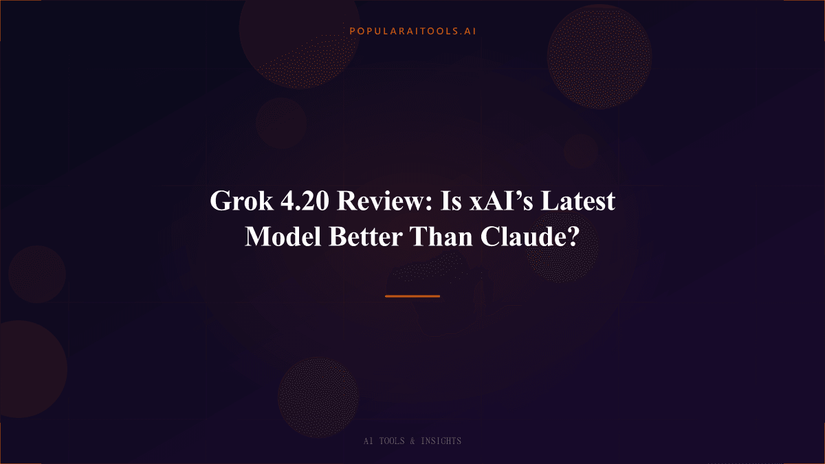 Grok 4.20 Review: Is xAI’s Latest Model Better Than Claude?