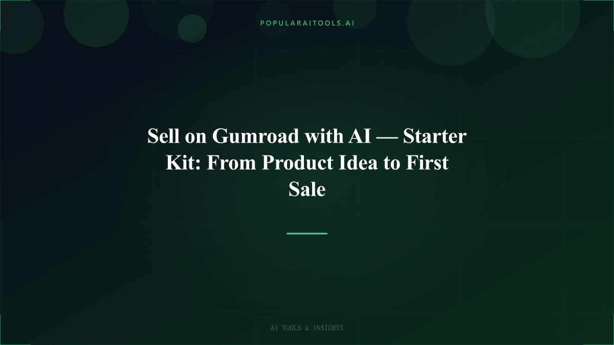 Sell on Gumroad with AI — Starter Kit: From Product Idea to First Sale featured image
