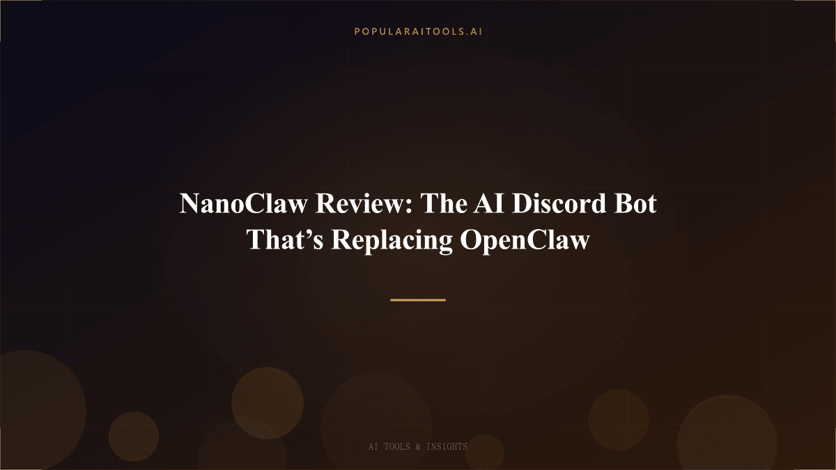 NanoClaw Review: The AI Discord Bot That’s Replacing OpenClaw