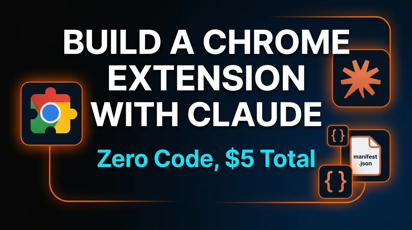 Build a Chrome extension with Claude AI — zero code, $5 total cost — featured image