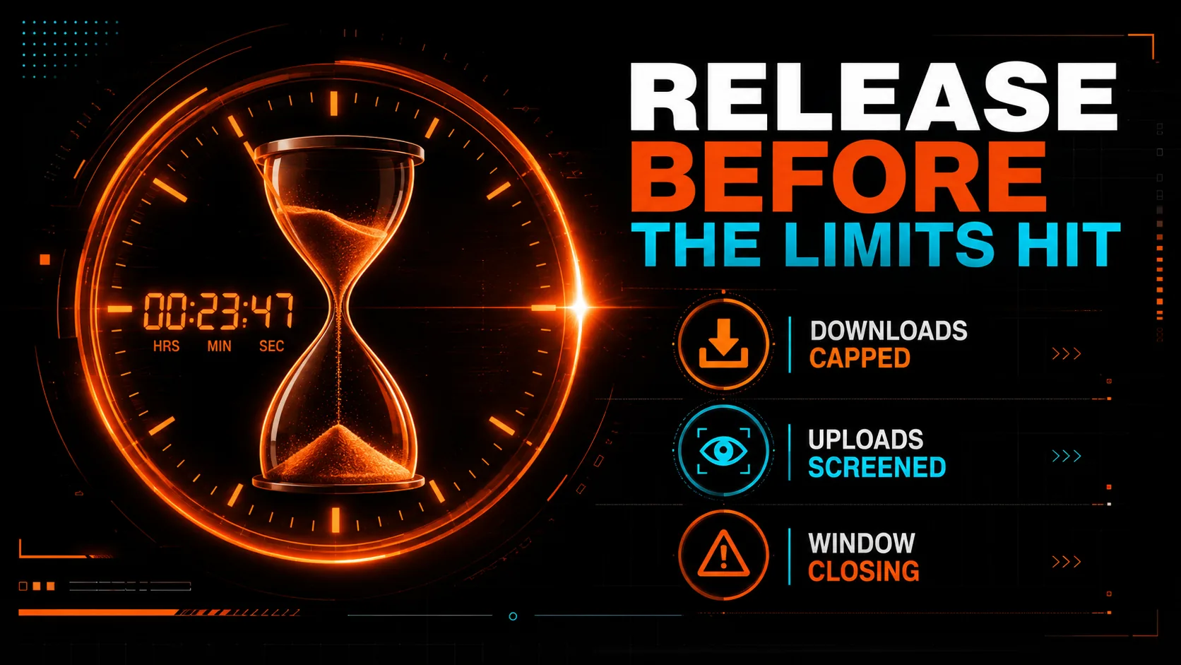Release before the limits hit: downloads capped, uploads screened, window closing